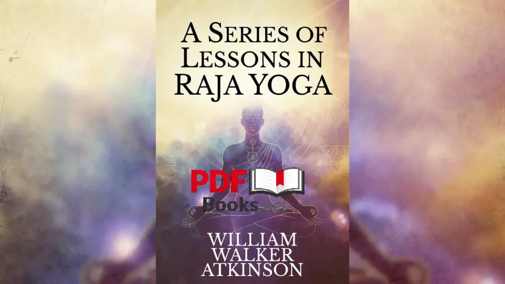 A Series of Lessons in Raja Yoga by William Walker Atkinson read online free
