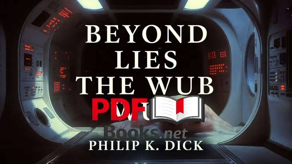 BEYOND LIES THE WUB by PHILIP K. DICK