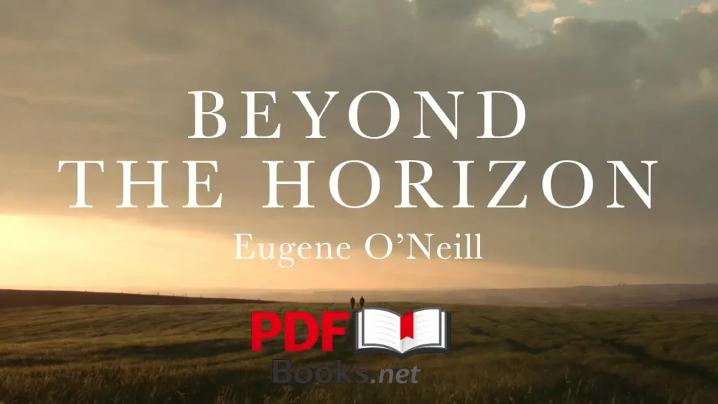 BEYOND THE HORIZON by EUGENE O’NEILL