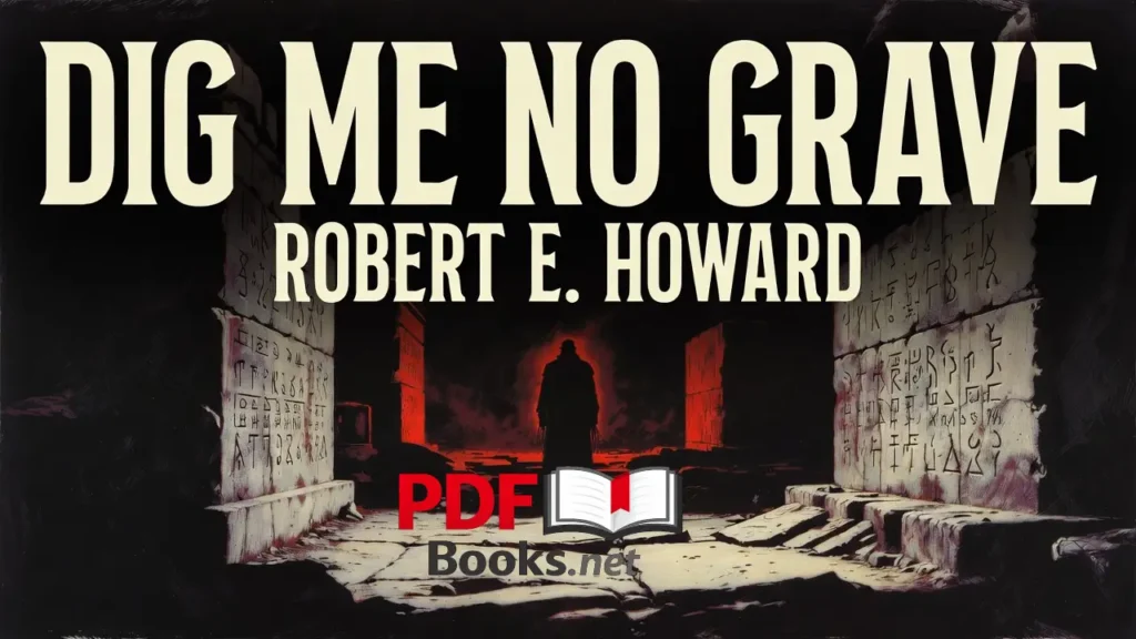 DIG ME NO GRAVE by Robert E. Howard